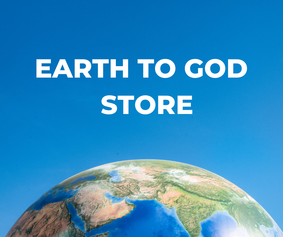 New Store: Earth To God